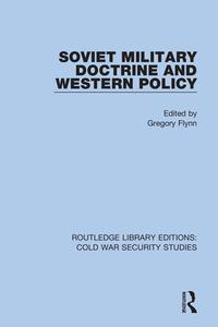 Soviet Military Doctrine And Western Policy edito da Taylor & Francis Ltd