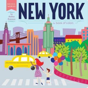 New York: A Book Of Colors: Hello World di Ashley Evanson edito da Grosset And Dunlap