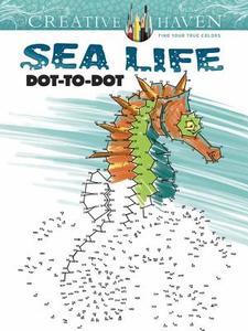 Creative Haven Sea Life Dot-To-Dot di Arkady Roytman edito da DOVER PUBN INC