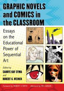 Graphic Novels and Comics in the Classroom di Carrye Kay Syma edito da McFarland and Company, Inc.