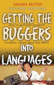 Getting the Buggers into Languages di Amanda Barton edito da Bloomsbury Publishing PLC