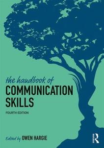 The Handbook of Communication Skills di Owen Hargie edito da Taylor & Francis Ltd
