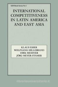 International Competitiveness in Latin America and East Asia edito da Taylor & Francis Ltd