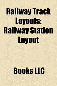 Railway Track Layouts: Railroad Switch, di Books Llc edito da Books LLC, Wiki Series