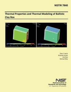 Thermal Properties and Thermal Modeling of Ballistic Clay Box di U. S. Department of Commerce edito da Createspace