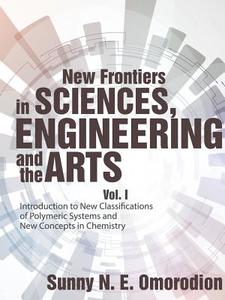 New Frontiers in Sciences, Engineering and the Arts di Sunny N. E. Omorodion edito da AuthorHouse