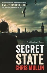 Secret State di Chris Mullin edito da Profile Books Ltd