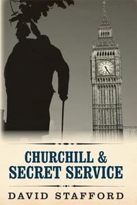 Churchill & Secret Service di David Stafford edito da Thistle Publishing