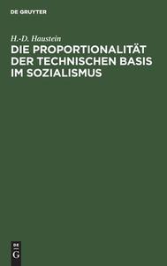 Die Proportionalität der technischen Basis im Sozialismus di H. -D. Haustein edito da De Gruyter