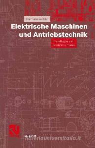 Elektrische Maschinen und Antriebstechnik di Eberhard Seefried edito da Vieweg+Teubner Verlag