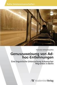 Genuszuweisung von Ad-hoc-Entlehnungen di Franziska Schwantuschke edito da AV Akademikerverlag