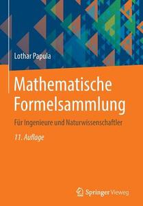 Mathematische Formelsammlung di Lothar Papula edito da Springer Vieweg