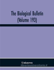 The Biological Bulletin (Volume 193) di Unknown edito da Alpha Editions