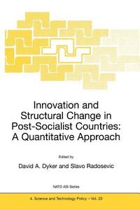 Innovation and Structural Change in Post-Socialist Countries: A Quantitative Approach edito da Springer Netherlands
