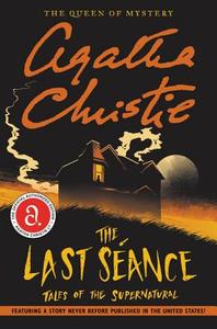 The Last Seance: Tales of the Supernatural di Agatha Christie edito da WILLIAM MORROW
