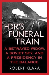 A Betrayed Widow, A Soviet Spy, And A Presidency In The Balance di Robert Klara edito da Palgrave Macmillan