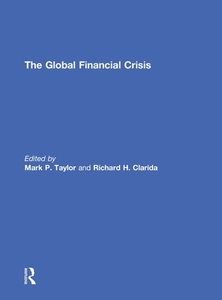 The Global Financial Crisis di Mark P. Taylor edito da Taylor & Francis Ltd