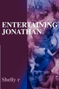 Entertaining Jonathan di Shelly R edito da iUniverse