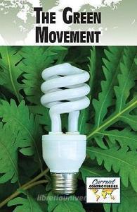 The Green Movement edito da Greenhaven Press