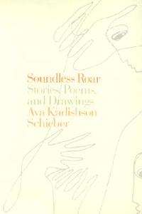 Soundless Roar di Ava Kadishon Schieber edito da Northwestern University Press