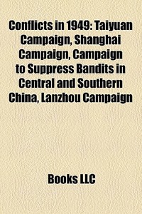 Conflicts In 1949: Taiyuan Campaign, Sha di Books Llc edito da Books LLC, Wiki Series