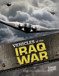 Vehicles of the Iraq War di Rebecca Love Fishkin edito da CAPSTONE PR