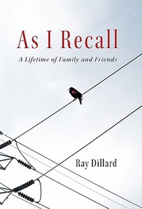 As I Recall di Ray Dillard edito da iUniverse