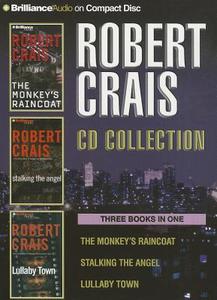 Robert Crais CD Collection 2: The Monkey's Raincoat, Stalking the Angel, Lullaby Town di Robert Crais edito da Brilliance Audio