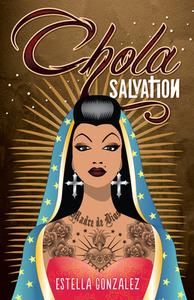 Chola Salvation di Estella Gonzalez edito da ARTE PUBLICO PR