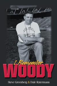 I Remember Woody di Steve Greenberg, Dale Ratermann edito da Triumph Books (il)