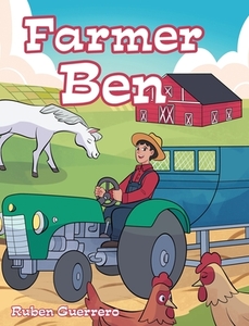 Farmer Ben di Ruben Guerrero edito da Page Publishing Inc
