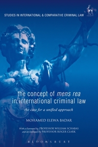The Concept Of Mens Rea In International Criminal Law di Mohamed Elewa Badar edito da Bloomsbury Publishing Plc