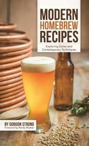 Modern Homebrew Recipes di Gordon Strong edito da Brewers Publications
