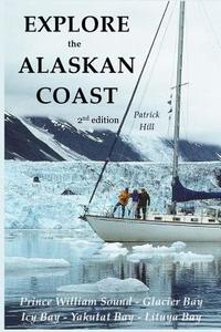 Explore the Alaskan Coast: (black and White Version) di Patrick Hill edito da RUTHERFORD PR LTD