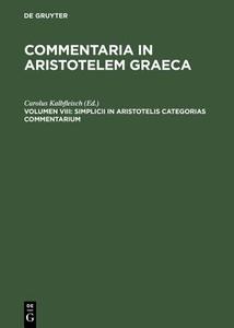Simplicii in Aristotelis Categorias Commentarium edito da Walter de Gruyter