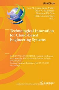 Technological Innovation for Cloud-Based Engineering Systems edito da Springer International Publishing