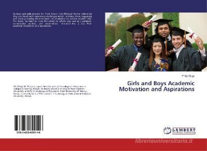 Girls and Boys Academic Motivation and Aspirations di Philip Mugo edito da LAP Lambert Academic Publishing