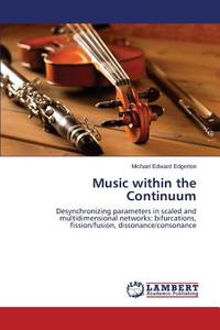 Music within the Continuum di Michael Edward Edgerton edito da LAP Lambert Academic Publishing