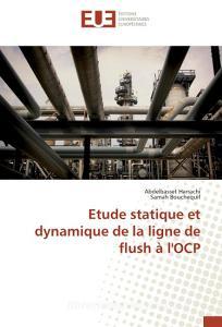 Etude statique et dynamique de la ligne de flush à l'OCP di Abdelbasset Harrachi, Samah Bouchequif edito da Editions universitaires europeennes EUE