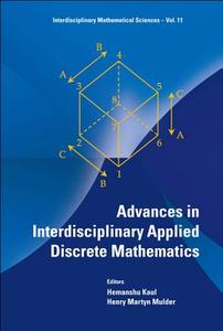 Advances in Interdisciplinary Applied Discrete Mathematics edito da WSPC
