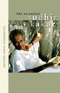 The Essential Sudhir Kakar OIP di Professor Sudhir Kakar edito da OUP India
