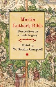 Martin Luther, Bible Translator di W. Gordon Campbell edito da James Clarke & Co Ltd