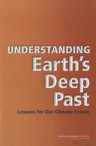 Understanding Earth's Deep Past: Lessons for Our Climate Future di National Research Council, Division On Earth And Life Studies, Board On Earth Sciences And Resources edito da PAPERBACKSHOP UK IMPORT