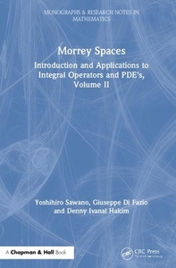 Morrey Spaces di Yoshihiro Sawano, Giuseppe Di Fazio, Denny Ivanal Hakim edito da Taylor & Francis Ltd