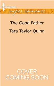 The Good Father di Tara Taylor Quinn edito da Harlequin