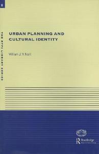 Urban Planning and Cultural Identity di William Neill edito da Taylor & Francis Ltd