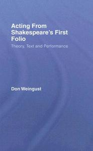 Acting from Shakespeare's First Folio di Don (Tufts University Weingust edito da Taylor & Francis Ltd