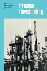 Process Flowsheeting di A. W. Westerberg, H. P. Hutchison, R. L. Motard edito da Cambridge University Press