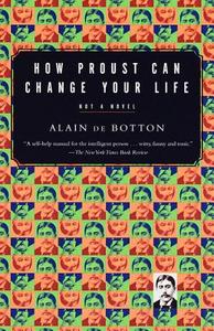 How Proust Can Change Your Life di Alain de Botton edito da VINTAGE