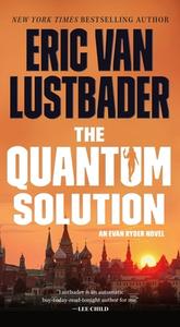 The Quantum Solution di Eric Van Lustbader edito da FORGE